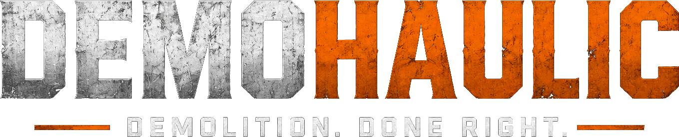 Demohaulic — Demolition. Done Right.